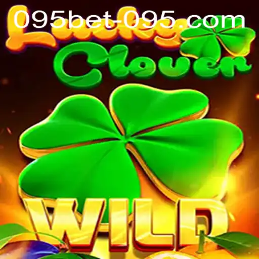 LuckyClover: Embrace Your Fortune with 095bet PH Login