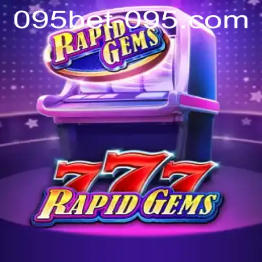 Exploring the Excitement of RapidGems777 and Navigating 095bet PH Login